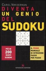 Diventa un genio del Sudoku di Carol Vorderman edito da Sonzogno
