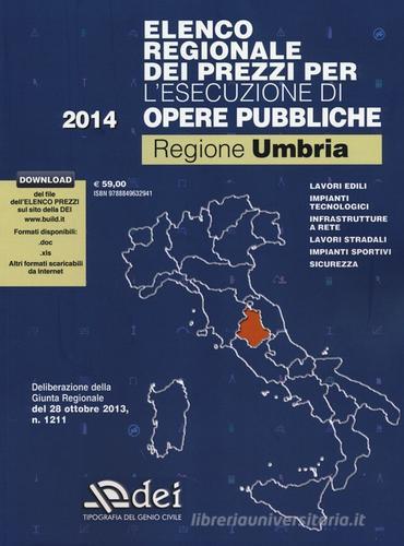 Elenco regionale dei prezzi per l'esecuzione di opere pubbliche 2014. Regione Umbria. Con aggiornamento online edito da DEI