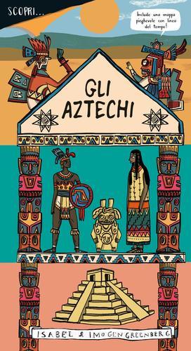 Gli Aztechi. Ediz. a colori di Imogen Greenberg edito da Franco Cosimo Panini