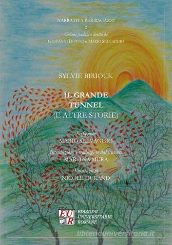Il grande tunnel (e altre storie) di Sylvie Biriouk edito da Edizioni Univ. Romane