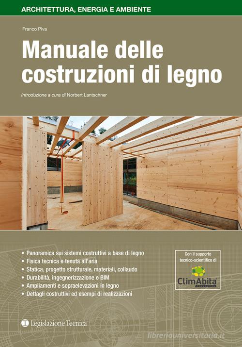 Manuale delle costruzioni di legno di Franco Piva edito da Legislazione Tecnica