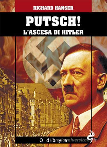 Putsch! L'ascesa di Adolf Hitler di Richard Hansen edito da Odoya