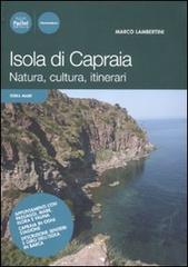 Isola di Capraia. Natura, cultura, itinerari di Marco Lambertini edito da Pacini Editore
