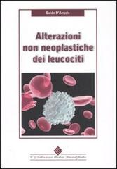 Alterazioni non neoplastiche dei leucociti di Guido D'Angelo edito da Edizioni Medico-Scientifiche