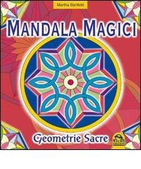Mandala magici vol.1 di Martha Bartfeld edito da Macro Edizioni