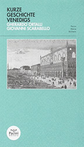 Kurze geschichte Venedigs di Gherardo Ortalli, Giovanni Scarabello edito da Pacini Editore