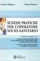 Schede pratiche per l'operatore socio-sanitario di Gaetana Pagliusco, Marisa Padovan edito da Cortina (Padova)