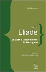 Salazar e la rivoluzione in Portogallo di Mircea Eliade edito da Bietti