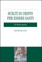 Scelti in Cristo per essere santi vol.3 di Angel Rodríguez Luño edito da Edusc