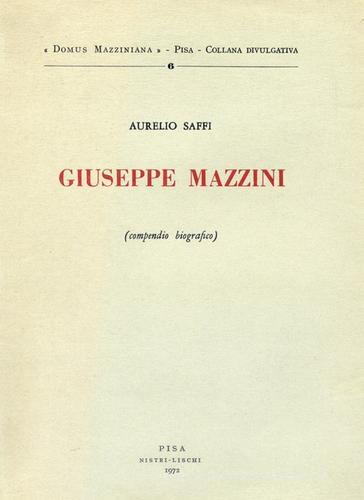 Giuseppe Mazzini. Compendio biografico di Aurelio Saffi edito da Nistri-Lischi