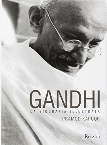 Gandhi. La biografia illustrata di Pramod Kapoor edito da Mondadori Electa
