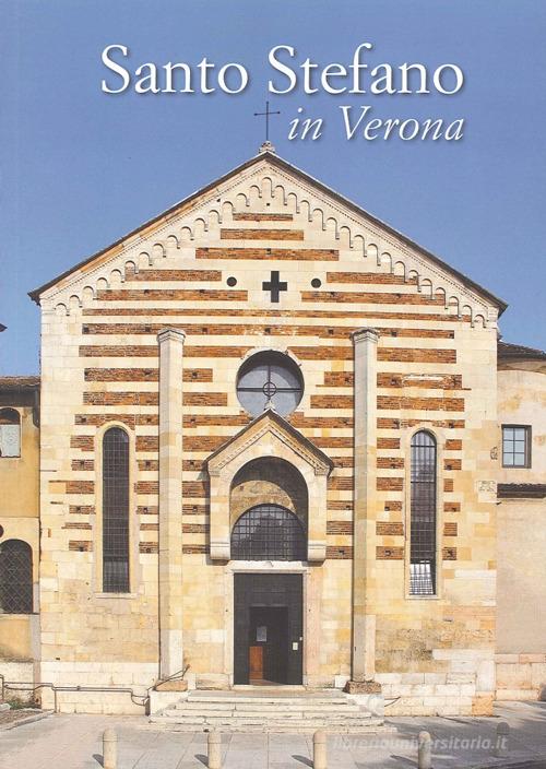Santo Stefano in Verona di Leonadro Venturini edito da Scripta