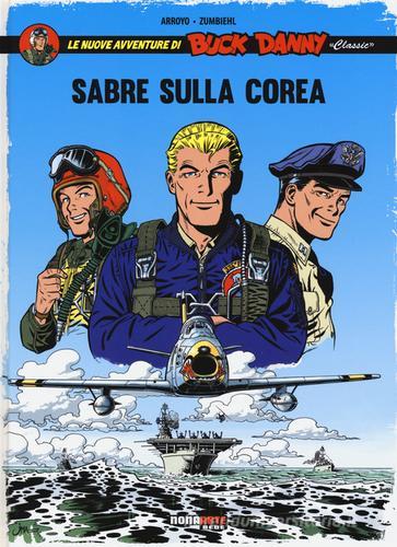 Sabre sulla Corea. Le nuove avventure di Buck Danny «classic» vol.1 di Jean-Michel Arroyo, Frédéric Zumbiehl edito da Nona Arte