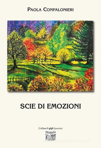 Scie di emozioni di Paola Confalonieri edito da Montedit