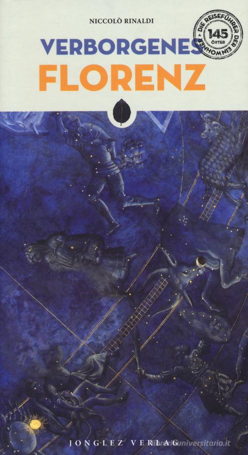 Verborgenes Florenz. Ediz. a colori di Niccolò Rinaldi edito da Jonglez