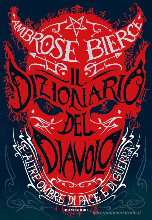 Il dizionario del diavolo e altre ombre di pace e di guerra di Ambrose Bierce edito da Mondadori