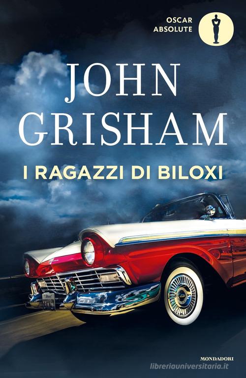 Libro I ragazzi di Biloxi di John Grisham Oscar absolute di Mondadori