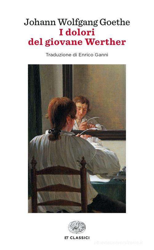 I dolori del giovane Werther di Johann Wolfgang Goethe edito da Einaudi