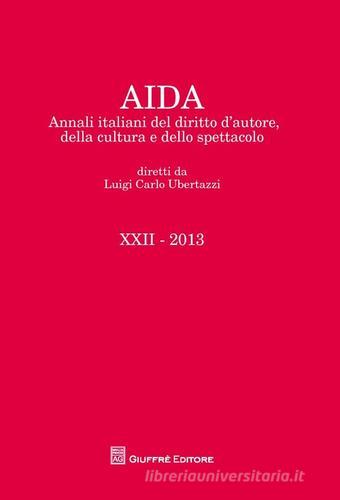 Aida. Annali italiani del diritto d'autore, della cultura e dello spettacolo (2013) edito da Giuffrè