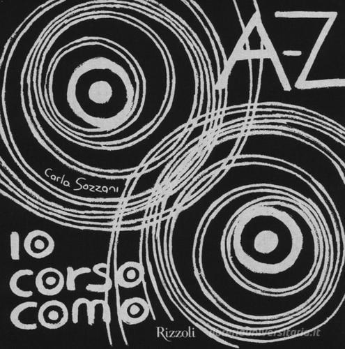 A-Z. 10 Corso Como di Carla Sozzani edito da Rizzoli