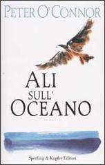 Ali sull'Oceano di Peter O'Connor edito da Sperling & Kupfer