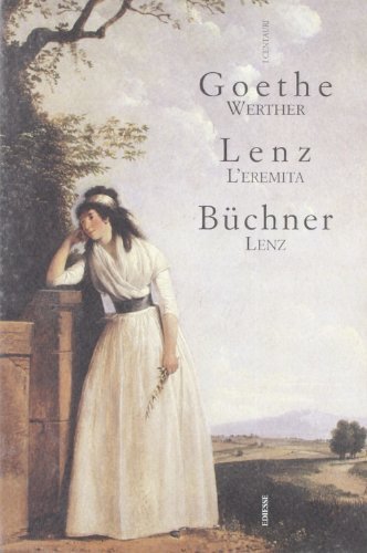 Werther-L'eremita-Lenz di Johann Wolfgang Goethe, Jacob M. Lenz, Georg Büchner edito da Futura