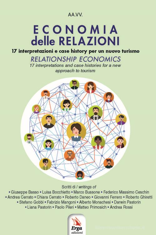 Economia delle relazioni. 17 interpretazioni e case history per un nuovo turismo. Ediz. italiana e inglese edito da ERGA