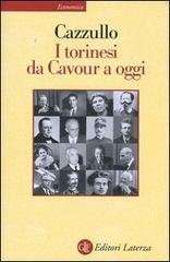 I torinesi da Cavour a oggi di Aldo Cazzullo edito da Laterza