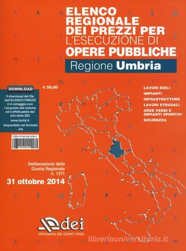 Elenco regionale dei prezzi per l'esecuzione di opere pubbliche ottobre 2014. Regione Umbria. Con aggiornamento online edito da DEI