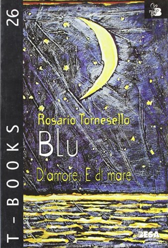 Blu. D'amore e di mare di Rosario Tornesello edito da Salento Books