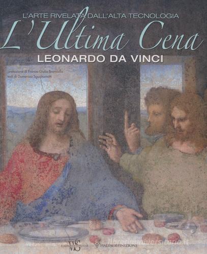 L' ultima cena. Leonardo Da Vinci. L'arte rivelata dall'alta tecnologia. Ediz. lusso di Domenico Sguaitamatti edito da White Star