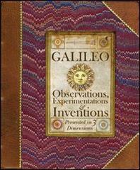 Galileo. Osservazioni, esperimenti, invenzioni. Ediz. illustrata edito da IdeeAli