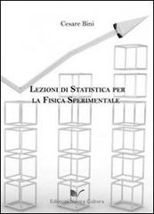 Lezioni di statistica per la fisica sperimentale di Cesare Bini edito da Nuova Cultura