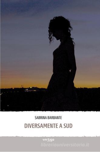 Diversamente a sud di Sabrina Barbante edito da Vertigo