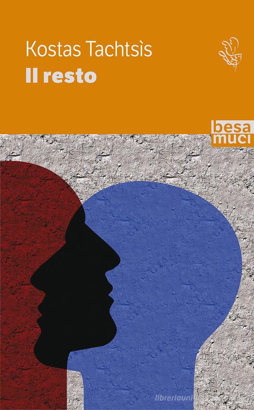 Libro Il resto di Kostas Tachtsìs Passage di Besa muci
