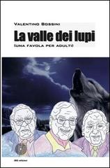 La valle dei lupi di Valentino Bossini edito da SBC Edizioni