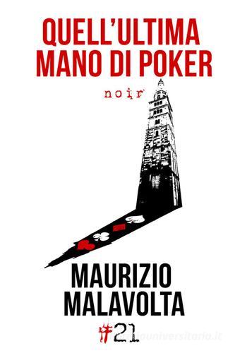 Quell'ultima mano di poker di Maurizio Malavolta edito da Damster
