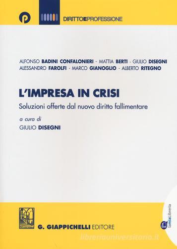 L' impresa in crisi. Soluzioni offerte dal nuovo diritto fallimentare edito da Giappichelli-Linea Professionale