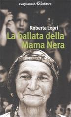 La ballata della Mama Nera di Roberta Lepri edito da Avagliano