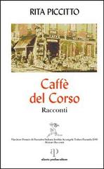Caffè del corso di Rita Piccitto edito da Alberto Perdisa Editore