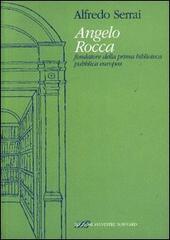 Angelo Rocca fondatore della prima biblioteca pubblica europea di Alfredo Serrai edito da Sylvestre Bonnard
