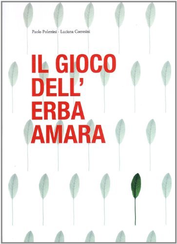 Il gioco dell'erba amara di Paolo Polettini, Luciana Corresini edito da Corraini