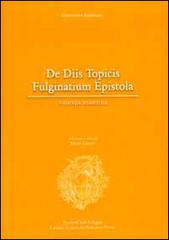 De diis topicis fulginatium epistola (rist. anast.) di Giacomo Biancani edito da Centro Ricerche F. Frezzi