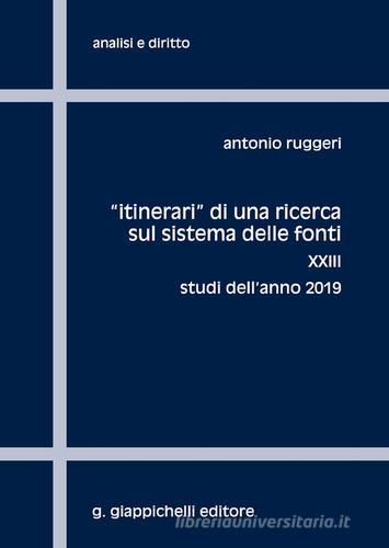«Itinerari» di una ricerca sul sistema delle fonti vol.23 di Antonio Ruggeri edito da Giappichelli