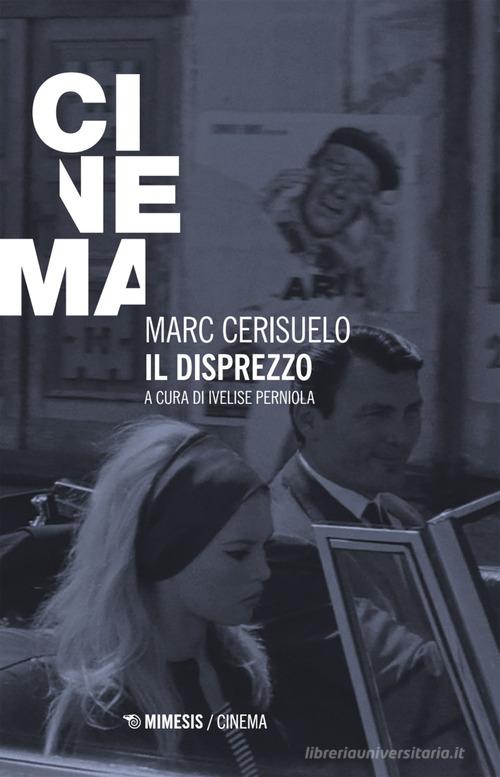 Il disprezzo di Marc Cerisuelo edito da Mimesis