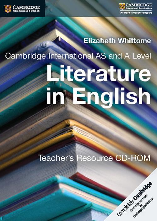 Cambridge International AS and A Level Literature in English. Teacher's Resource. CD-ROM di Elizabeth Whittome edito da Cambridge