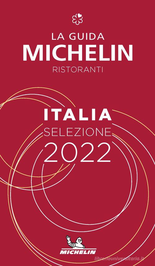 La guida Michelin Italia 2022. Selezione ristoranti edito da Michelin Italiana