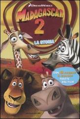 Madagascar 2. La storia di Bright J. E. edito da Mondadori