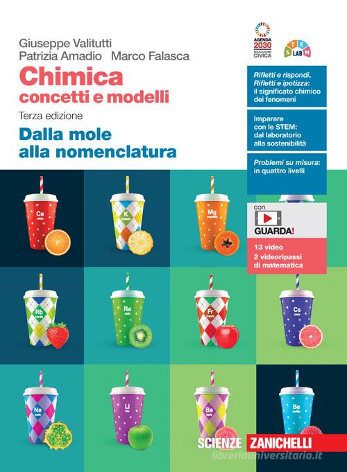 Chimica: concetti e modelli. Dalla mole alla nomenclatura. Per le Scuole superiori. Con Contenuto digitale (fornito elettronicamente) di Giuseppe Valitutti, Patrizia Amadio, Marco Falasca edito da Zanichelli