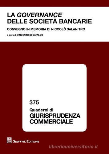 La governance delle società bancarie. Convegno in memoria di Niccolò Salanitro (Catania, 21 settembre 2012) edito da Giuffrè
